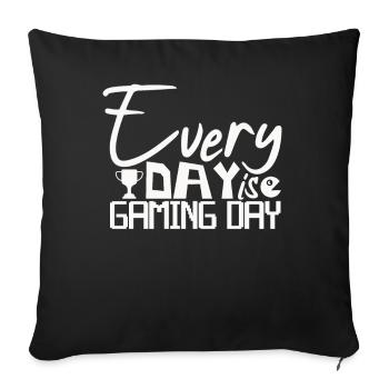 Gaming Gamers Every day is a gaming day - Sofa pillowcase 17,3'' x 17,3'' (45 x 45 cm) - black - Front