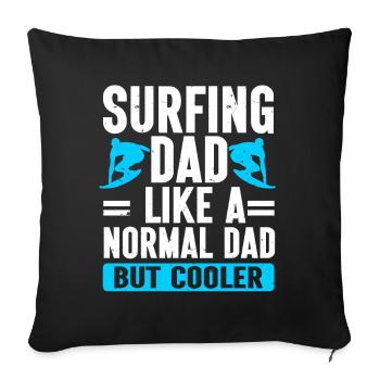 Papa surfeur comme un papa normal mais surfeur plus cool - Housse de coussin décorative 45 x 45 cm - noir - Devant