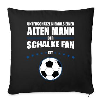 Alter Mann - Schalke Fan | Retro Spruch - Sofakissenbezug 45 x 45 cm - Schwarz - Vorne