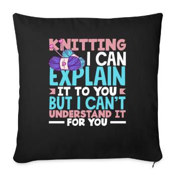 Knitting I can explain it but I can't understand it - Sofa pillowcase 17,3'' x 17,3'' (45 x 45 cm) - black - Front