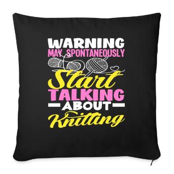 Attention can spontaneously talk about knitting - Sofa pillowcase 17,3'' x 17,3'' (45 x 45 cm) - black - Front