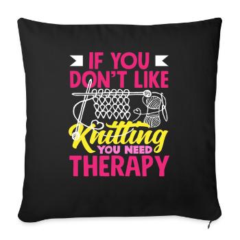 Tricot Si vous ne l’aimez pas, vous avez besoin de - Housse de coussin décorative 45 x 45 cm - noir - Devant