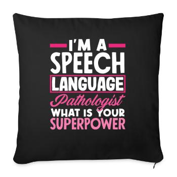Speech therapist What is your superpower - Sofa pillowcase 17,3'' x 17,3'' (45 x 45 cm) - black - Front