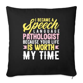 Become a speech therapist because your life is valuable - Sofa pillowcase 17,3'' x 17,3'' (45 x 45 cm) - black - Front