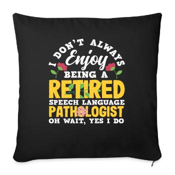 Retired speech therapist enjoy it - Sofa pillowcase 17,3'' x 17,3'' (45 x 45 cm) - black - Front