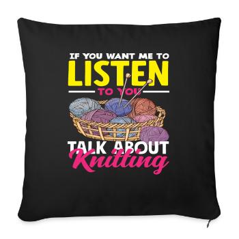 Écoutez-moi parler de tricot - Housse de coussin décorative 45 x 45 cm - noir - Devant