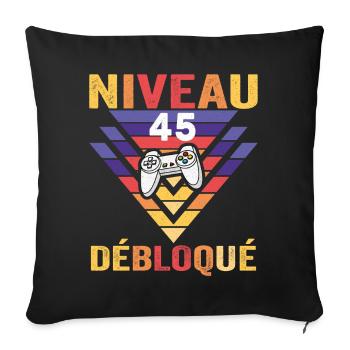 Niveau 45 Débloqué Cadeau 45 Ans Gamer Geek Drôle - Housse de coussin décorative 45 x 45 cm - noir - Devant