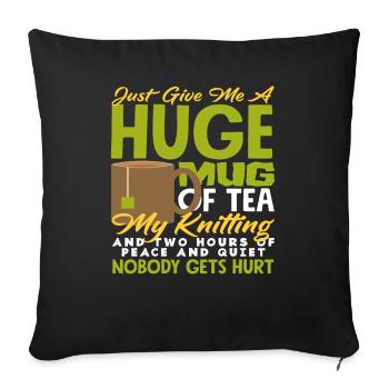 Knitting, tea and rest for harmony - Sofa pillowcase 17,3'' x 17,3'' (45 x 45 cm) - black - Front