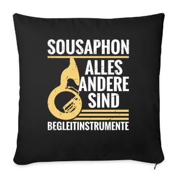 Sousaphon kein Begleitinstrument Sousaphnist - Sofakissenbezug 45 x 45 cm - Schwarz - Vorne