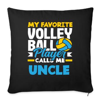 My favorite volleyball player call me uncle - Sofa pillowcase 17,3'' x 17,3'' (45 x 45 cm) - black - Front