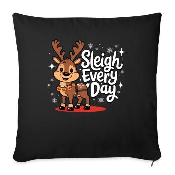 Sleigh Every Day Funny Reindeer Christmas - Sofa pillowcase 17,3'' x 17,3'' (45 x 45 cm) - black - Front