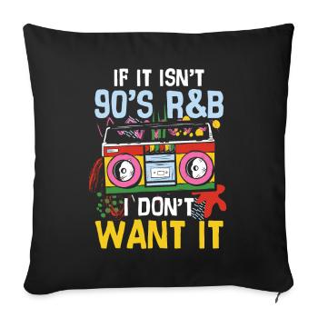 If it isn t 90 s r b i don t want it - Sofakissenbezug 45 x 45 cm - Schwarz - Vorne