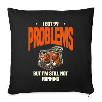 J’ai 99 problèmes, je ne cours toujours pas - Housse de coussin décorative 45 x 45 cm - noir - Devant