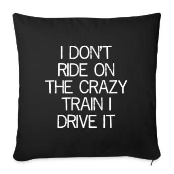 Je ne monte pas dans le train fou, je le conduis - Housse de coussin décorative 45 x 45 cm - noir - Devant