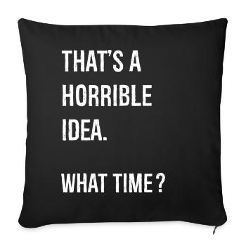C’est une idée horrible de quelle heure drôle de chemise - Housse de coussin décorative 45 x 45 cm - noir - Devant