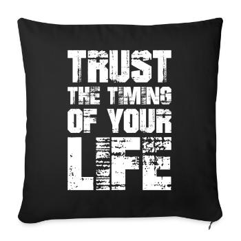 trust the timing of your life - Sofakissenbezug 45 x 45 cm - Schwarz - Vorne
