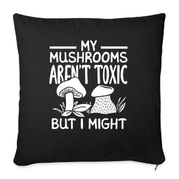 Mes champignons ne sont pas toxiques, mais je pourrais - Housse de coussin décorative 45 x 45 cm - noir - Devant