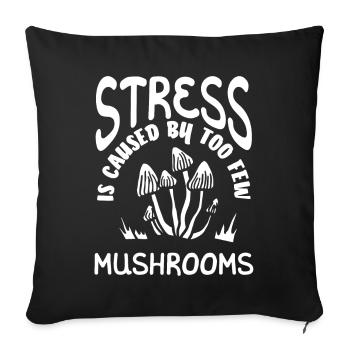 Le stress est causé par trop peu de champignons - Housse de coussin décorative 45 x 45 cm - noir - Devant