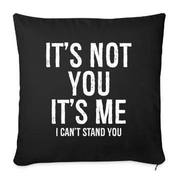 Ce n’est pas toi C’est moi Je ne te supporte pas drôle - Housse de coussin décorative 45 x 45 cm - noir - Devant