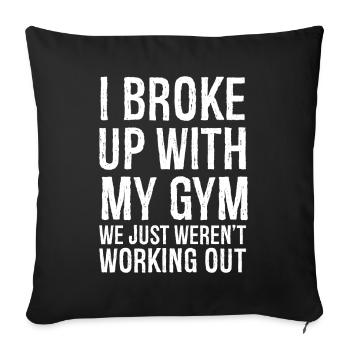 J’ai rompu avec ma salle de sport, nous ne nous entraînions tout simplement pas - Housse de coussin décorative 45 x 45 cm - noir - Devant
