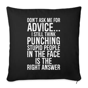 Don't ask me for advice I still think punching - Housse de coussin décorative 45 x 45 cm - noir - Devant