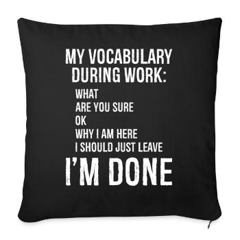my vocabulary during work - Sofa pillowcase 17,3'' x 17,3'' (45 x 45 cm) - black - Front