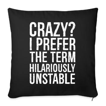Fou, je préfère le terme hilarant et instable - Housse de coussin décorative 45 x 45 cm - noir - Devant