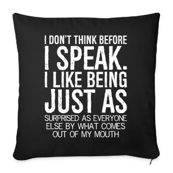 I don't think before I speak funny shirt - Sofa pillowcase 17,3'' x 17,3'' (45 x 45 cm) - black - Front