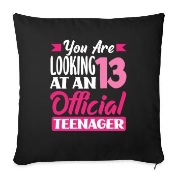 You are now 13 Official Teenage Birthday - Sofa pillowcase 17,3'' x 17,3'' (45 x 45 cm) - black - Front