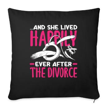 Et elle vécut heureuse après le divorce et - Housse de coussin décorative 45 x 45 cm - noir - Devant