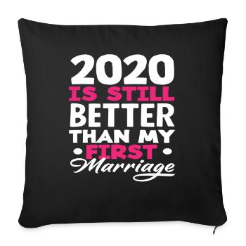 2020 est encore meilleure que mon premier mariage - Housse de coussin décorative 45 x 45 cm - noir - Devant