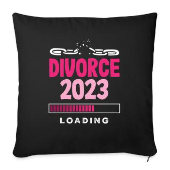 Divorce 2023 Chargement Prêt pour le changement Divorce - Housse de coussin décorative 45 x 45 cm - noir - Devant