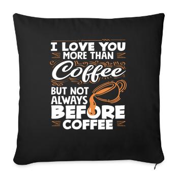 Amateur de café : je t'aime plus que le café - Housse de coussin décorative 45 x 45 cm - noir - Devant