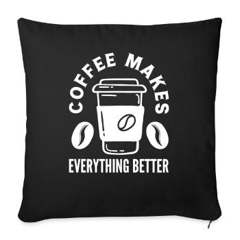 Amateurs de café, le café rend tout meilleur - Housse de coussin décorative 45 x 45 cm - noir - Devant