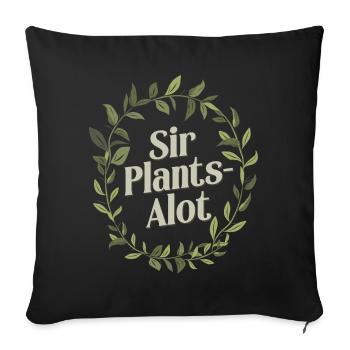 Gardening Men, Green Plant Dads - Sir Plants-Alot - Sofa pillowcase 17,3'' x 17,3'' (45 x 45 cm) - black - Front
