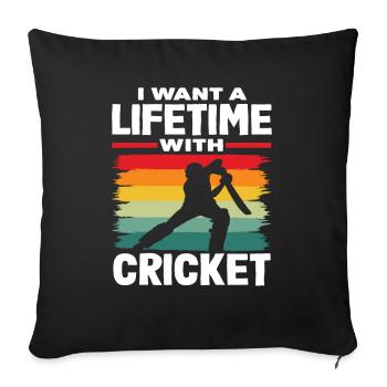 I want a life with cricket player - Sofa pillowcase 17,3'' x 17,3'' (45 x 45 cm) - black - Front