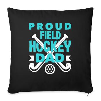 Proud Field Hockey Player Dad - Sofa pillowcase 17,3'' x 17,3'' (45 x 45 cm) - black - Front