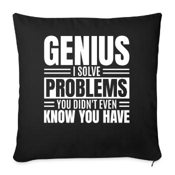 Genius I Solve Problems You Didn't Know Funny - Sofa pillowcase 17,3'' x 17,3'' (45 x 45 cm) - black - Front