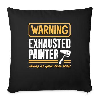 Warnung Erschöpfter Maler Riskiere Es - Sofakissenbezug 45 x 45 cm - Schwarz - Vorne