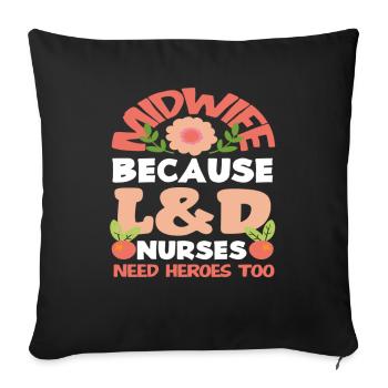 Hebamme Weil L&D Krankenschwestern Helden Brauchen - Sofakissenbezug 45 x 45 cm - Schwarz - Vorne