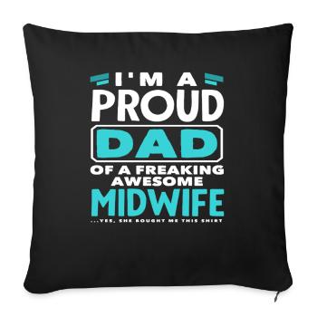 Proud dad of a fantastic midwife - Sofa pillowcase 17,3'' x 17,3'' (45 x 45 cm) - black - Front