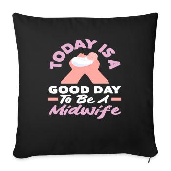Today is a good day to be a midwife - Sofa pillowcase 17,3'' x 17,3'' (45 x 45 cm) - black - Front