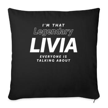 Je suis cette Livia légendaire tout le monde - Prénom Livia - Housse de coussin décorative 45 x 45 cm - noir - Devant