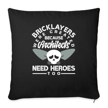 Bricklayers: Because architects also need heroes - Sofa pillowcase 17,3'' x 17,3'' (45 x 45 cm) - black - Front