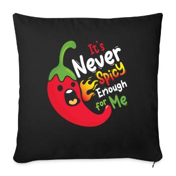It s never spicy enough for me 08 - Sofakissenbezug 45 x 45 cm - Schwarz - Vorne