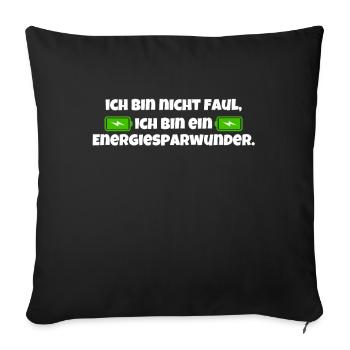 Ich Bin Nicht Faul - Ich Bin ein Energiesparwunder - Sofakissenbezug 45 x 45 cm - Schwarz - Vorne