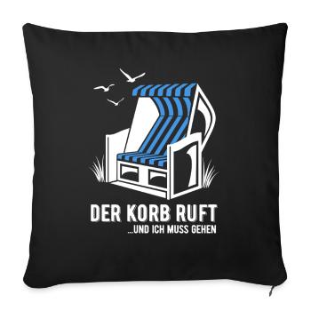 Der Korb ruft - Strandkorb - Meer - Urlaub - Sofakissenbezug 45 x 45 cm - Schwarz - Vorne