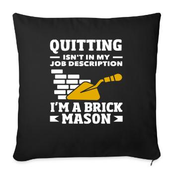 Quitting bricklayers is not in my - Sofa pillowcase 17,3'' x 17,3'' (45 x 45 cm) - black - Front