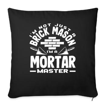 Mason, not just a mason, mortar master - Sofa pillowcase 17,3'' x 17,3'' (45 x 45 cm) - black - Front