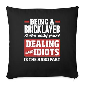Being a bricklayer is the easiest part - Sofa pillowcase 17,3'' x 17,3'' (45 x 45 cm) - black - Front